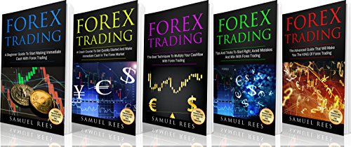 FOREX TRADING: THE BIBLE 5 Books in 1: The beginners Guide + The Crash Course + The Best Techniques + Tips & Tricks + The Advanced Guide To Quickly Start and Make Immediate Cash With Forex Trading