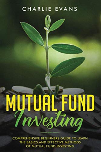 Mutual Fund Investing: Comprehensive Beginner's Guide to Learn the ...