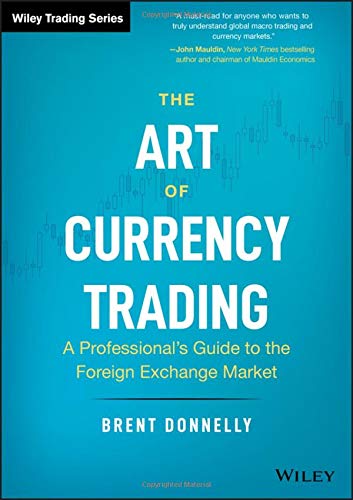 The Art of Currency Trading: A Professional’s Guide to the Foreign Exchange Market (Wiley Trading)
