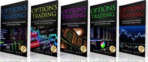 OPTIONS TRADING: THE BIBLE 5 Books in 1: The beginners Guide + The Crash Course + The Best Techniques + Tips & Tricks + The Advanced Guide To Quickly Start … Make Immediate Cash With Options Trading