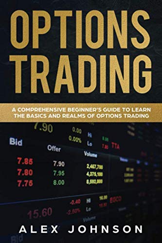 Options Trading: A Comprehensive Beginner’s Guide to learn the Basics and Realms of Options Trading