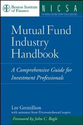 Mutual Fund Industry Handbook: A Comprehensive Guide for Investment Professionals (Boston Institute of Finance Book 1)