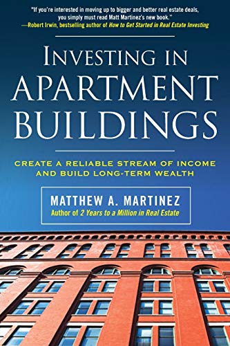 Investing in Apartment Buildings: Create a Reliable Stream of Income and Build Long-Term Wealth