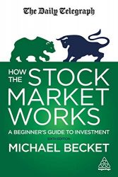 How the Stock Market Works: A Beginner’s Guide to Investment (Daily Telegraph)