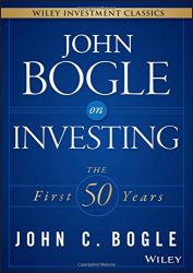 John Bogle on Investing: The First 50 Years (Wiley Investment Classics)