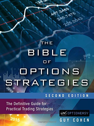 The Bible of Options Strategies: The Definitive Guide for Practical Trading Strategies (2nd Edition)