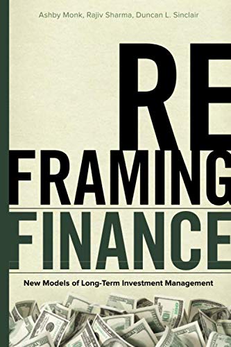 Reframing Finance: New Models of Long-Term Investment Management