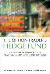 The Option Trader’s Hedge Fund: A Business Framework for Trading Equity and Index Options (paperback)