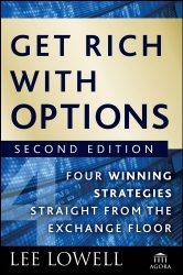 Get Rich with Options: Four Winning Strategies Straight from the Exchange Floor