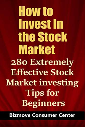 How to Invest In the Stock Market: 280 Extremely Effective Stock Market investing Tips for Beginners
