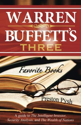 Warren Buffett’s 3 Favorite Books: A guide to The Intelligent Investor, Security Analysis, and The Wealth of Nations