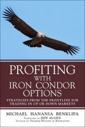 Profiting with Iron Condor Options: Strategies from the Frontline for Trading in Up or Down Markets (Paperback)