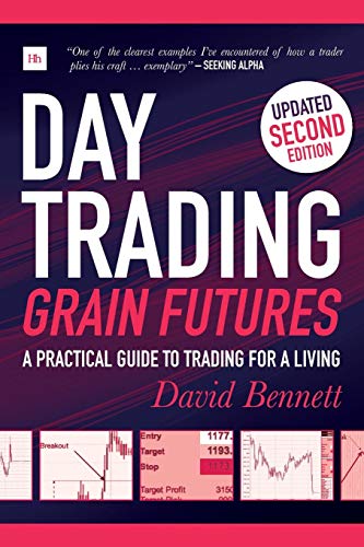 Day Trading Grain Futures, 2nd edition: A practical guide to trading for a living