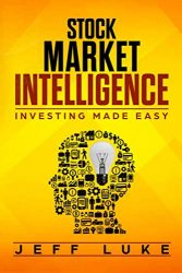 STOCK MARKET INTELLIGENCE: INVESTING MADE EASY