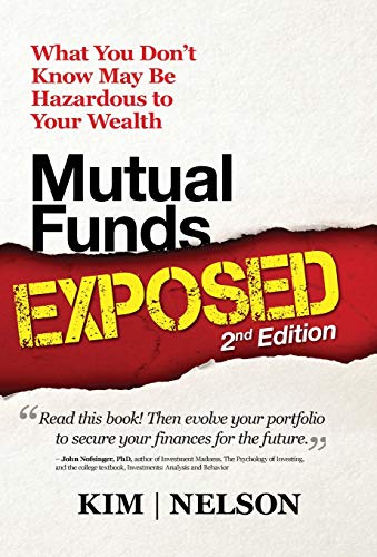 Mutual Funds Exposed 2nd Edition: What You Don’t Know May Be Hazardous to Your Wealth (Wealth Management)