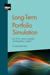 Long-Term Portfolio Simulation – For XVA, Limits, Liquidity and Regulatory Capital