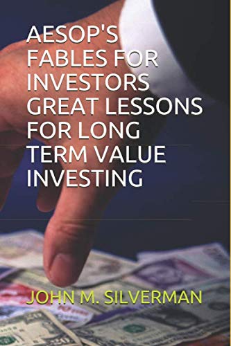 AESOP’S FABLES FOR INVESTORS GREAT LESSONS FOR LONG TERM VALUE INVESTING (Personal Finance)