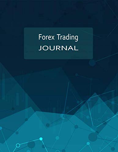 Forex Trading Journal: Best Forex Trading Journal for professional FX Trader (Log For Currency Market Trading) – 8.5″x11″ , 120 pages