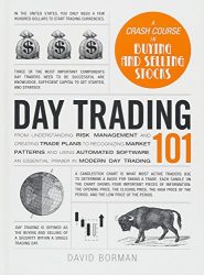 Day Trading 101: From Understanding Risk Management and Creating Trade Plans to Recognizing Market Patterns and Using Automated Software, an Essential Primer in Modern Day Trading (Adams 101)