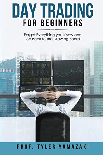 Day Trading for Beginners: Forget Everything You Know and Go Back to the Drawing Board