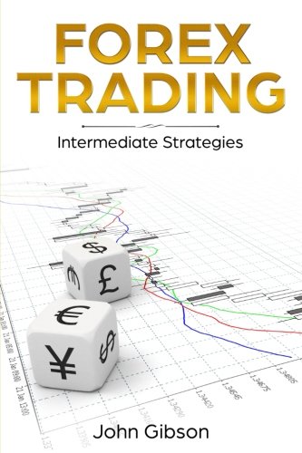 Forex Trading: Intermediate Strategies (Volume 2)
