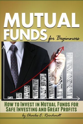 Mutual Funds for Beginners: How to Invest in Mutual Funds for Safe Investing and Great Profits