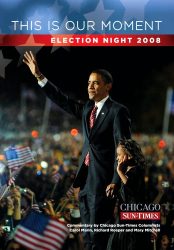 This Is Our Moment: Election Night 2008