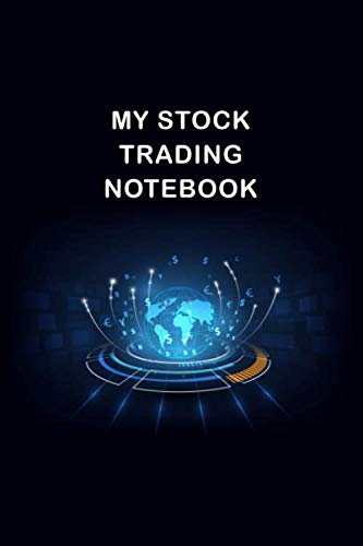 My Stock Trading Notebook: Day Trading Journal Logbook For Stocks, Bonds, Options, And Futures  – Record Your Positions, Strategies, and Goals In One Small Notebook