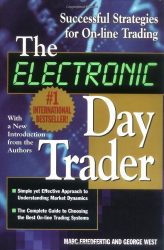 The Electronic Day Trader: Successful Strategies for On-line Trading