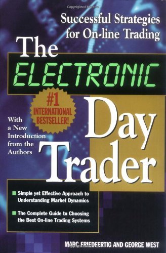The Electronic Day Trader: Successful Strategies for On-line Trading