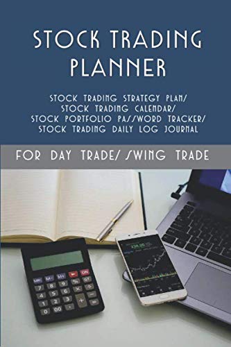 Stock Trading Planner- Day Trade and Swing Trade volume 2: Strategy Plan Overview, Calendar,  Portfolio Password Tracker, Trading log Journal