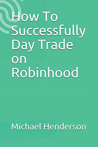 How To Successfully Day Trade on Robinhood