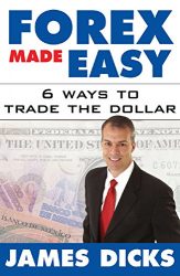 Forex Made Easy: 6 Ways to Trade the Dollar