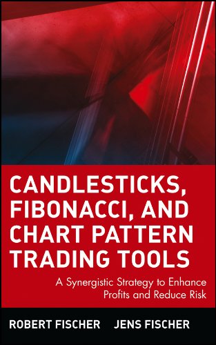 Candlesticks, Fibonacci, and Chart Pattern Trading Tools: A Synergistic Strategy to Enhance Profits and Reduce Risk (Wiley Trading Book 344)