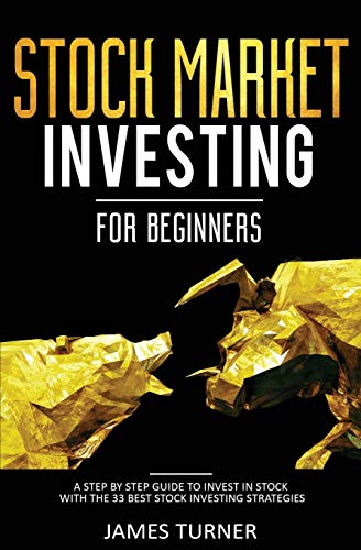 Stock Market Investing for Beginners: A Step by Step Guide to Invest in ...