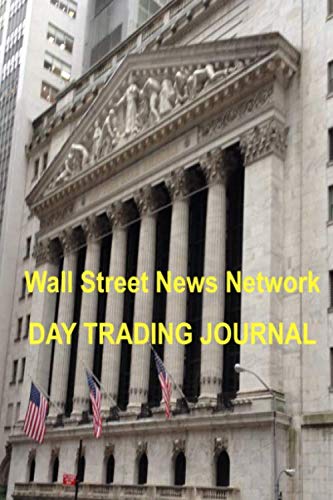 Wall Street News Network Day Trading Journal: Notebook Diary Log for your Stock, ETF, and Option Trades