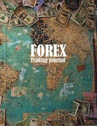 FOREX Trading Journal: Trading Logbook for FOREX Trader Record History Trade to Improve Your Next Trade forex trading journal for Day trading Swing and Trend Following Money Map Cover
