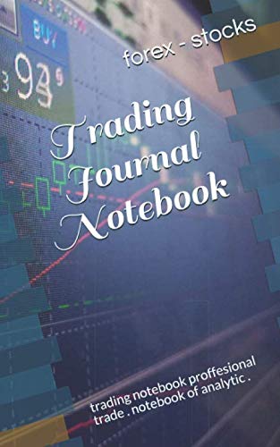 trading journal notebook – forex and stocks (Candlestick Chart) (150 pages) (5 x 8 Large): trading notebook proffesional trade . notebook of analytic .