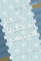 forex trading journal: forex trading strategies