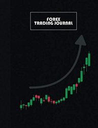 Forex Trading Journal: Forex Journal/ Forex Trade Log Book 8.5×11 in. 110 pages. #3