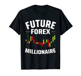 Future Forex Millionaire Day Trader Stock & Forex Trading T-Shirt