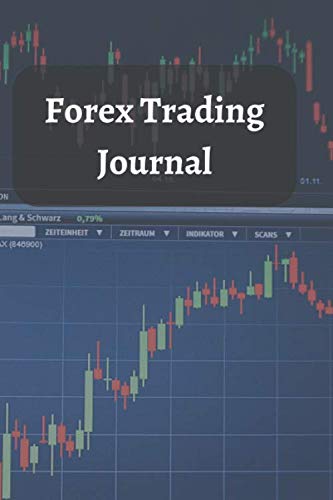 Forex Trading Journal: FX Trade Log And Technical Analysis For Currency Market Trading (Candlestick Chart) (120 pages) (6 x 9 inches Large)