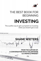 The Best Book For Beginning Investing: The Surefire Way To Get A Jumpstart On Investing When You Haven’t Got A Clue