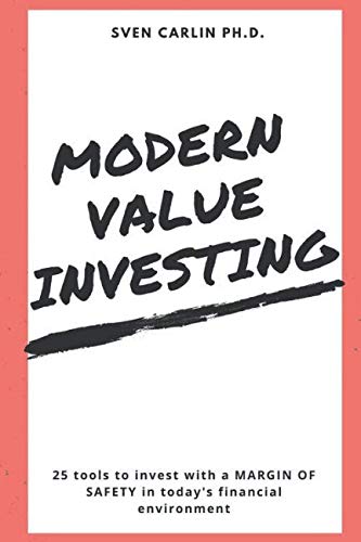 MODERN VALUE INVESTING: 25 Tools to Invest With a Margin of Safety in Today’s Financial Environment