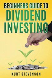 Beginners Guide to Dividend Investing