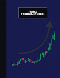 Forex Trading Journal: Forex Journal/ Forex Trade Log Book 8.5×11 in. 110 pages. #4