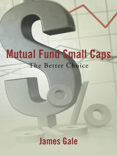 Mutual Fund Small Caps: The Better Choice