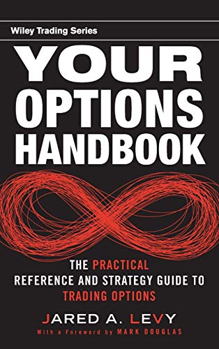 Your Options Handbook: The Practical Reference and Strategy Guide to Trading Options