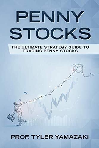 Penny Stocks: The Ultimate Strategy Guide to Trading Penny Stocks (Trading for Beginners)