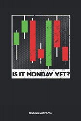 Trading Notebook: Blank Log Book For Forex Trader: Stock Trading Journal | Is It Monday Yet Gift